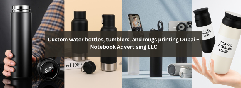 Custom water bottles, tumblers, and mugs printing Dubai – Notebook Advertising LLC