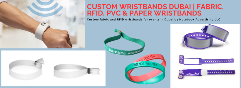 Custom fabric and RFID wristbands for events in Dubai by Notebook Advertising LLC