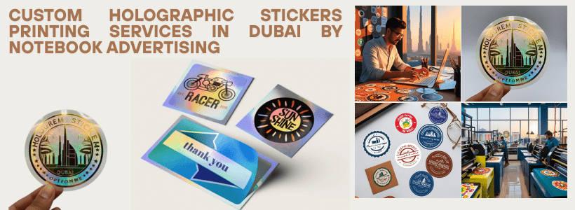 Custom Holographic Stickers Printing Services in Dubai by Notebook Advertising LLC