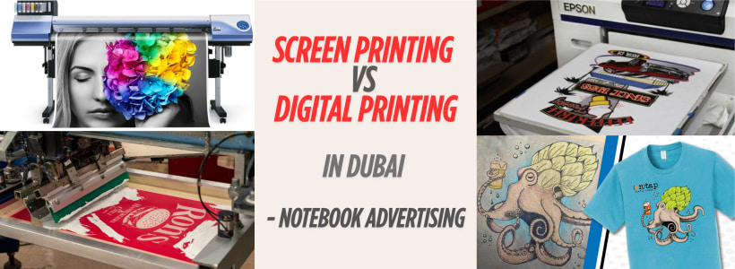 Screen Printing vs Digital Printing in Dubai - Notebook Advertising LLC