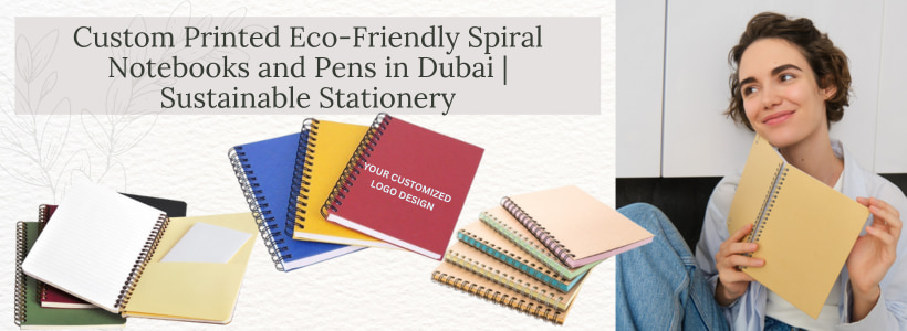 Custom Printed Eco-Friendly Spiral Notebooks and Pens in Dubai  Sustainable Stationery