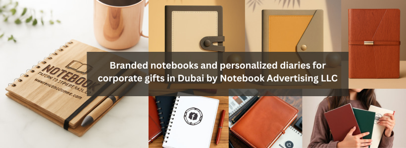 Branded notebooks and personalized diaries for corporate gifts in Dubai by Notebook Advertising LLC
