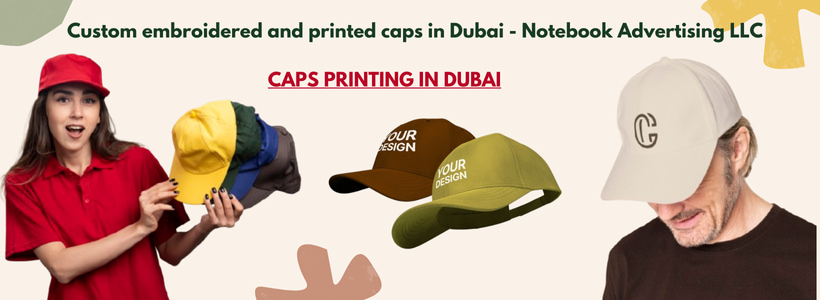 Custom embroidered and printed caps in Dubai - Notebook Advertising LLC
