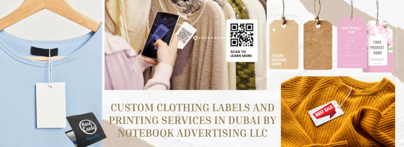 Custom Clothing Labels and Printing Services in Dubai by Notebook Advertising LLC