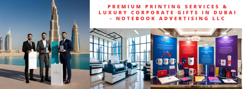 Premium Printing Services & Luxury Corporate Gifts in Dubai - Notebook Advertising LLC