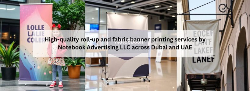 High-Quality Roll-Up Banner Printing Services in Dubai and UAE by Notebook Advertising LLC