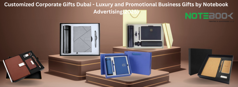 Customized Corporate Gifts Dubai - Luxury and Promotional Business Gifts by Notebook Advertising LLC (2025)